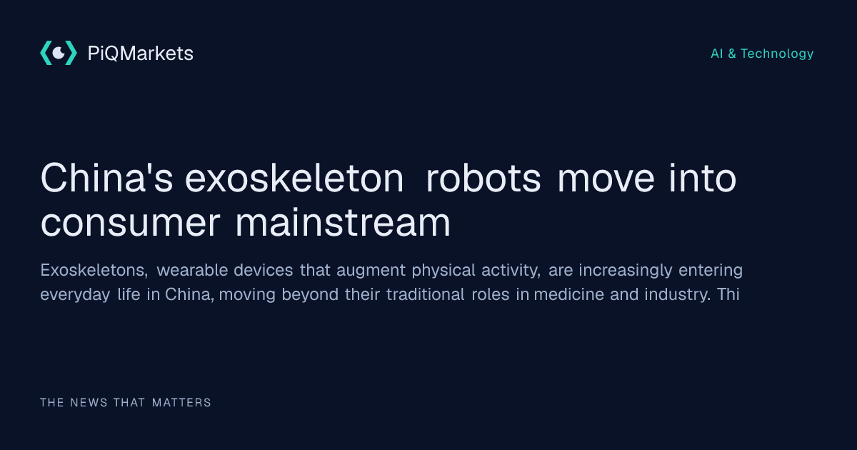 China's exoskeleton robots move into consumer mainstream | PiQ Markets
