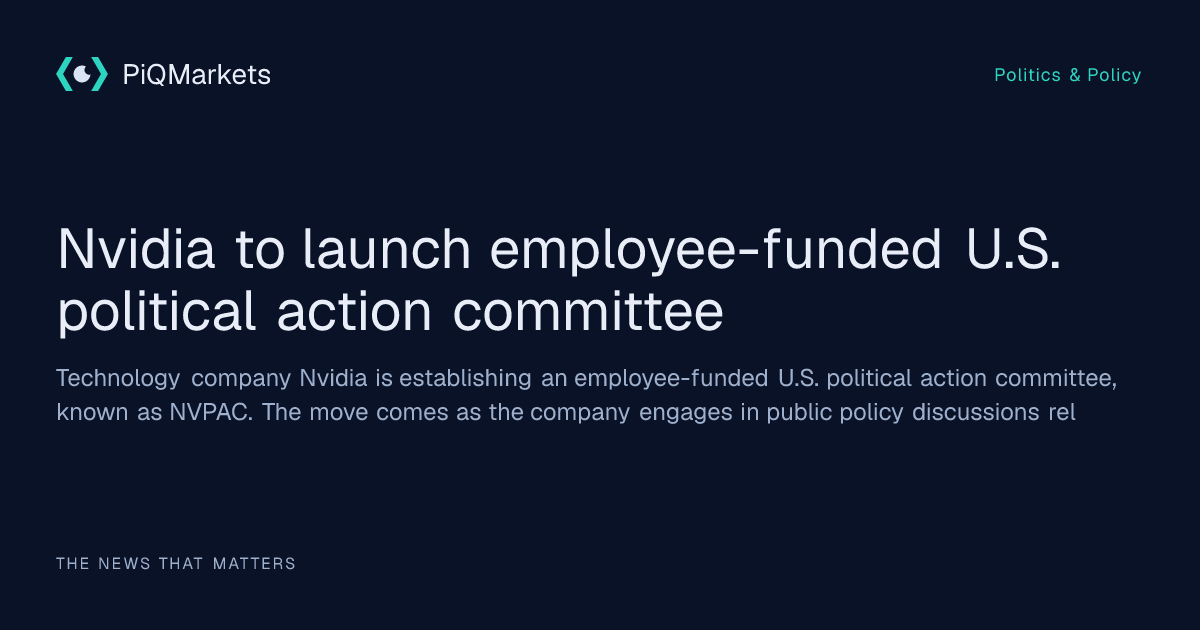 Nvidia to launch employee-funded U.S. political action committee | PiQ ...