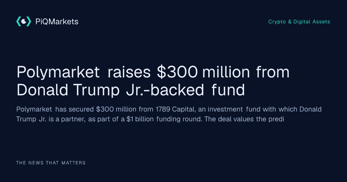 polymarket-raises-300-million-from-donald-trump-jr-backed-fund-piq